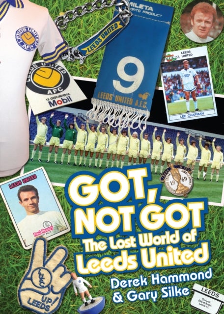Bilde av Got, Not Got: Leeds United Av Derek Hammond, Gary Silke