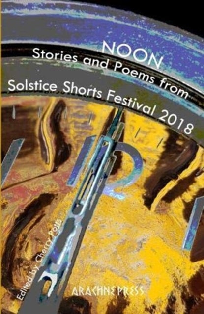 Noon - Stories and Poems from Solstice Shorts Festival 2018