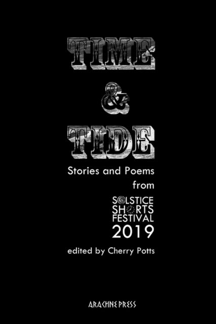 Time and Tide - Stories and Poems from Solstice Shorts Festival 2019