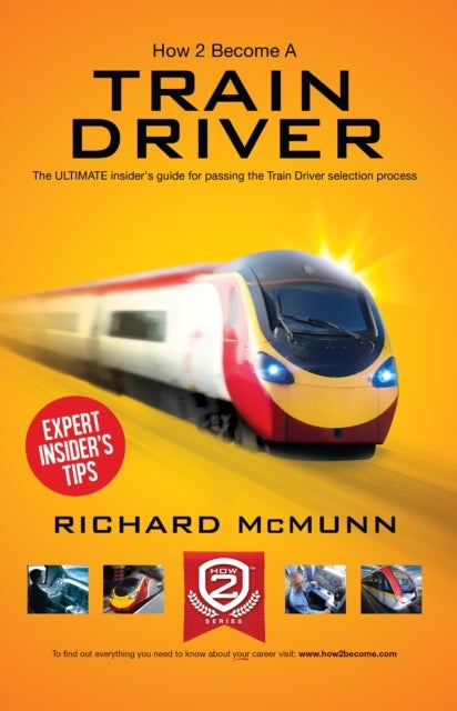 Bilde av How To Become A Train Driver - The Ultimate Insider&#039;s Guide Av Richard Mcmunn