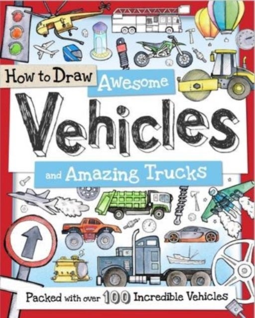 Bilde av How To Draw Awesome Vehicles And Amazing Trucks Av Paul Calver