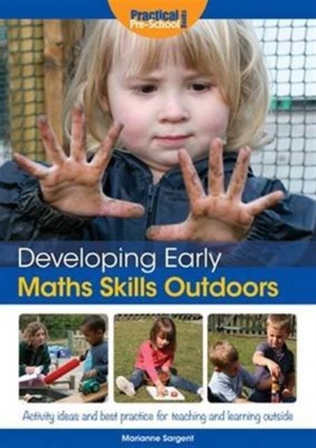 Developing Early Maths Skills Outdoors - Activity Ideas and Best Practice for Teaching and Learning Outside