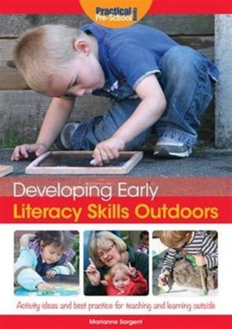 Developing Early Literacy Skills Outdoors - Activity Ideas and Best Practice for Teaching and Learning Outside
