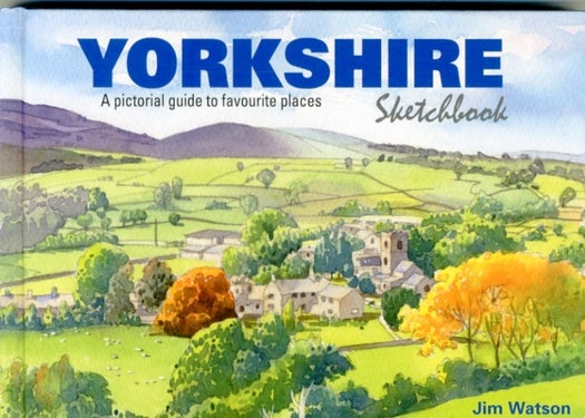 Yorkshire Sketchbook - A Pictorial Guide to Favourite Places