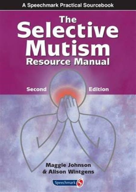 The Selective Mutism Resource Manual - 2nd Edition