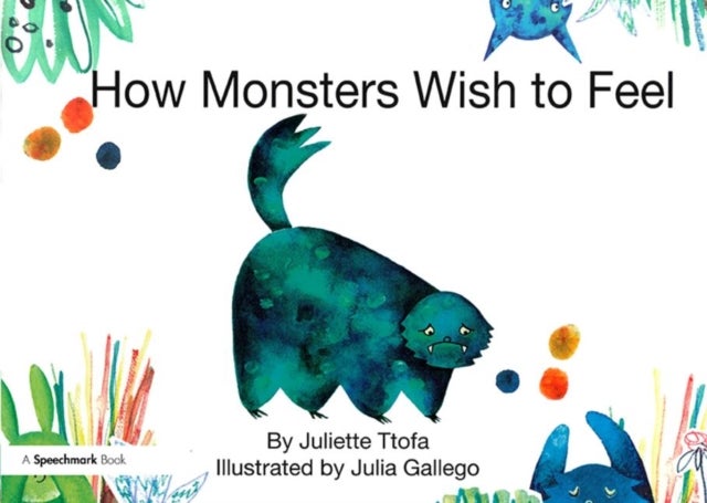 Bilde av How Monsters Wish To Feel Av Juliette (specialist Educational Psychologist United Kingdom.) Ttofa