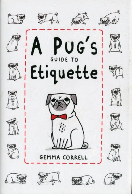 Bilde av A Pug&#039;s Guide To Etiquette Av Gemma Correll