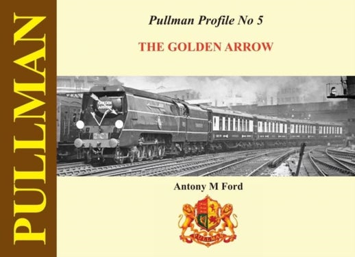 Pullman Profile - The Golden Arrow Pullmans