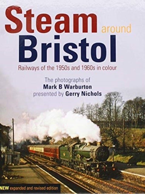 Steam Around Bristol - Revised Edition