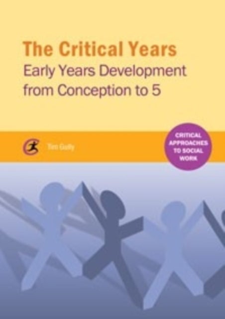 The Critical Years - Early Years Development from Conception to 5