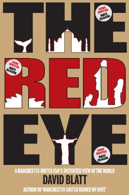 Red Eye - A Manchester United Fan's Distorted View of the World