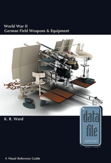 Bilde av World War Ii German Field Weapons &amp; Equipment Av Keith Ward