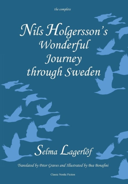 Bilde av Nils Holgersson&#039;s Wonderful Journey Through Sweden: The Complete Volume Av Selma Lagerloef