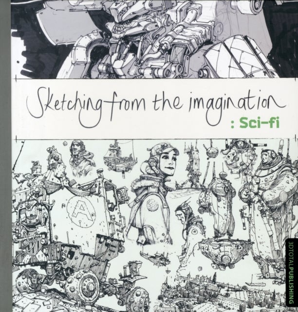 Bilde av Sketching From The Imagination: Sci-fi Av 3dtotal Publishing