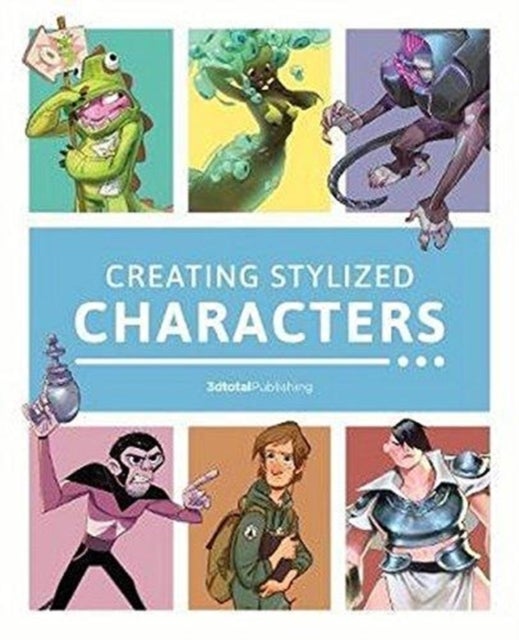 Bilde av Creating Stylized Characters Av 3dtotal Publishing