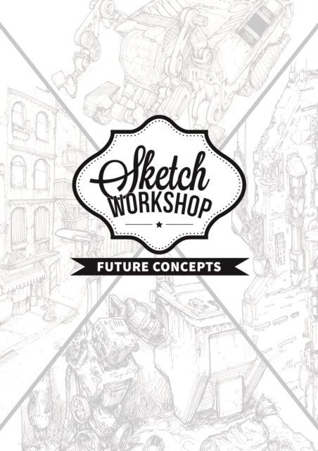 Bilde av Sketch Workshop: Future Concepts Av 3dtotal Publishing