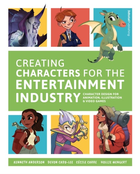Creating Characters for the Entertainment Industry - Develop Spectacular Designs from Basic Concepts