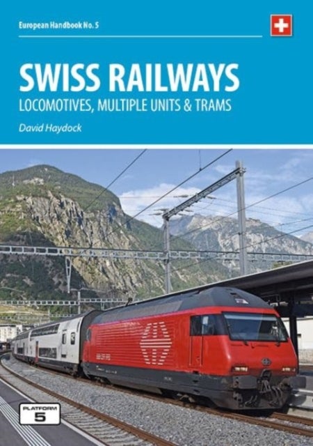 Swiss Railways 5th Edition - Locomotives, Multiple Units and Trams