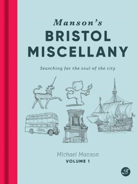 Manson's Bristol Miscellany - Searching for the soul of the city