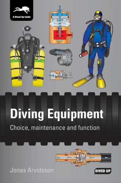 Diving Equipment - Choice, Maintenance and Function