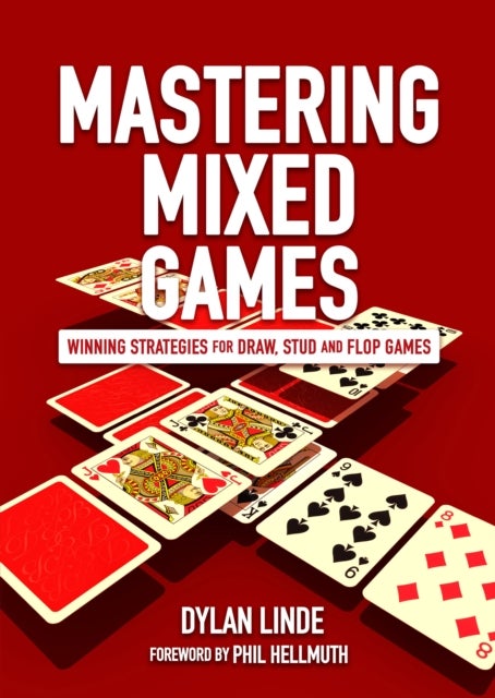 Mastering Mixed Games - Winning Strategies for Draw, Stud and Flop Games