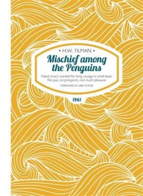 Mischief Among the Penguins Paperback - Hand (man) wanted for long voyage in small boat. No pay, no prospects, not much pleasure.