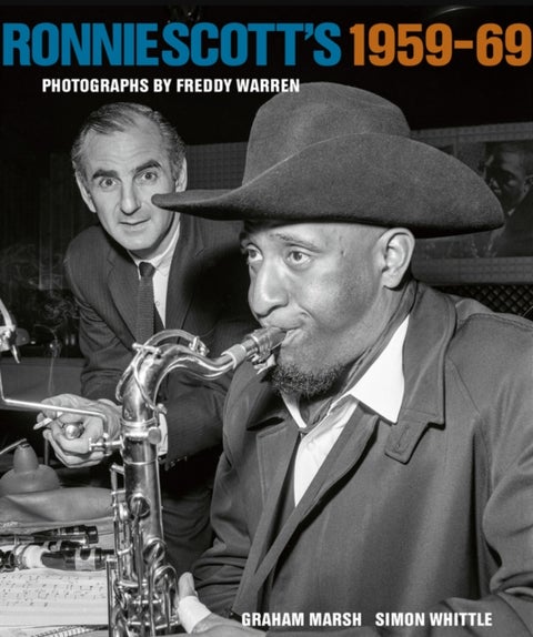 Ronnie Scott's 1959-69 - Photographs by Freddy Warren