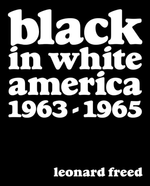 Bilde av Leonard Freed: Black In White America 1963-1965 Av Leonard Freed