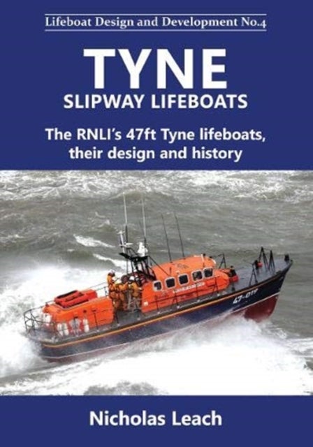 Tyne Slipway Lifeboats - The RNLI's 47ft Tyne lifeboats, their design and history