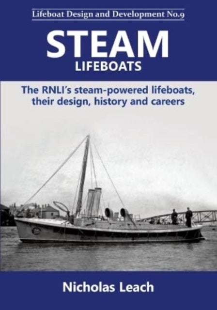 Steam Lifeboats - The RNLI's steam-powered lifeboats, their design, history and careers