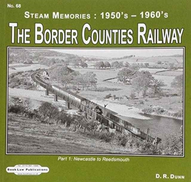 Bilde av The Border Counties Railway Steam Memories 1950&#039;s-1960&#039;s Av D. R. Dunn