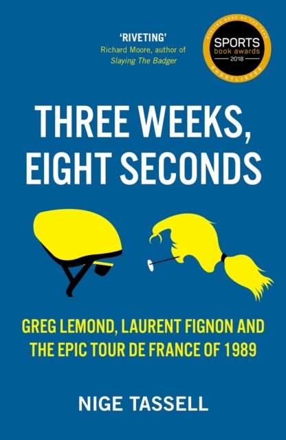 Three Weeks, Eight Seconds - The Epic Tour de France of 1989