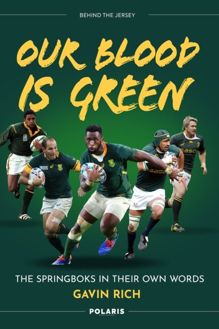 Our Blood is Green - The Springboks in their Own Words