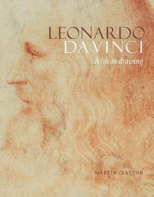 Leonardo da Vinci - A Life in Drawing