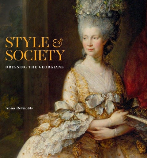 Style & Society - Dressing the Georgians