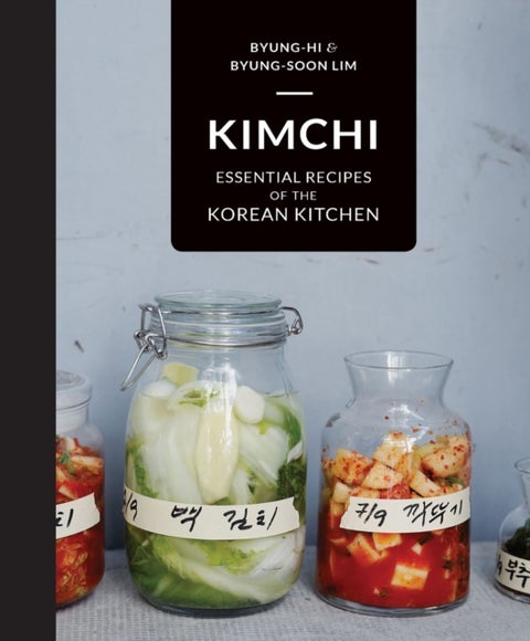 Kimchi - Essential recipes of the Korean Kitchen