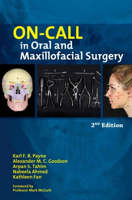 Bilde av On-call In Oral And Maxillofacial Surgery Av Nabeela Ahmed, Kathleen Fan, Alexander M. C. Goodson, Karl B. Payne, Karl F. B. Payne, Arpan S. Tahim