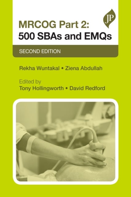 MRCOG Part 2: 500 SBAs and EMQs - Second Edition