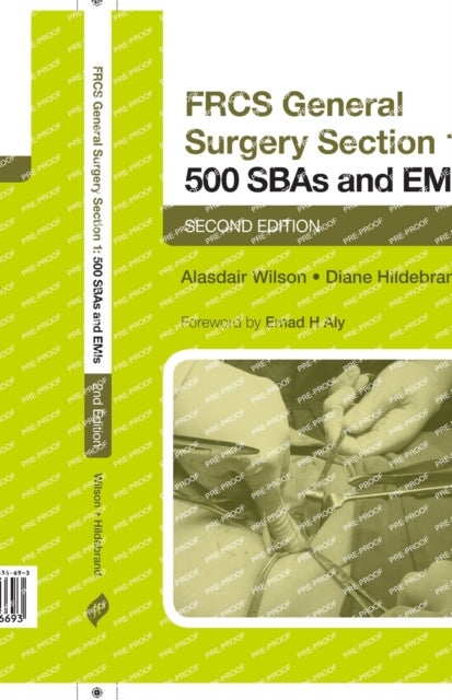 FRCS General Surgery Section 1: 500 SBAs and EMIs - Second Edition