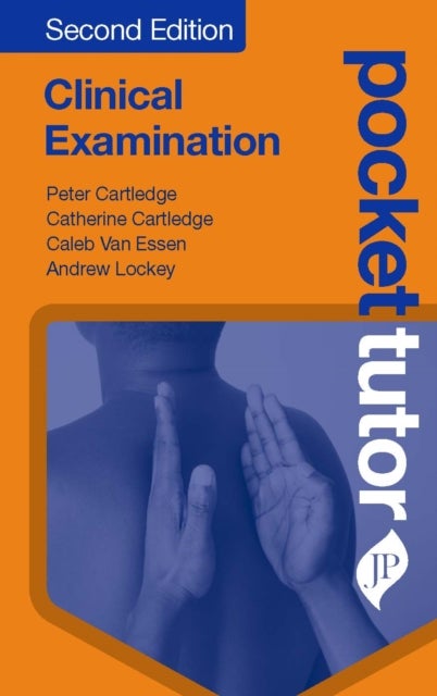 Bilde av Pocket Tutor Clinical Examination Av Peter Cartledge, Catherine Cartledge, Caleb Van Essen, Andrew Lockey