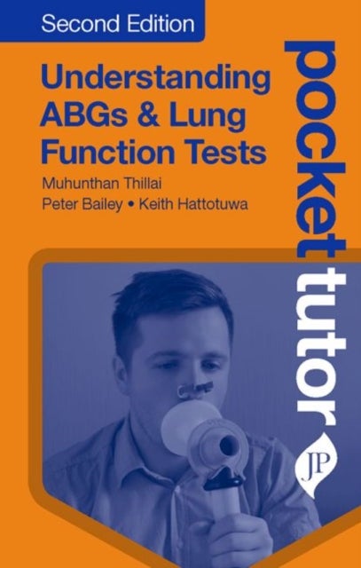 Pocket Tutor Understanding ABGs & Lung Function Tests - Second Edition