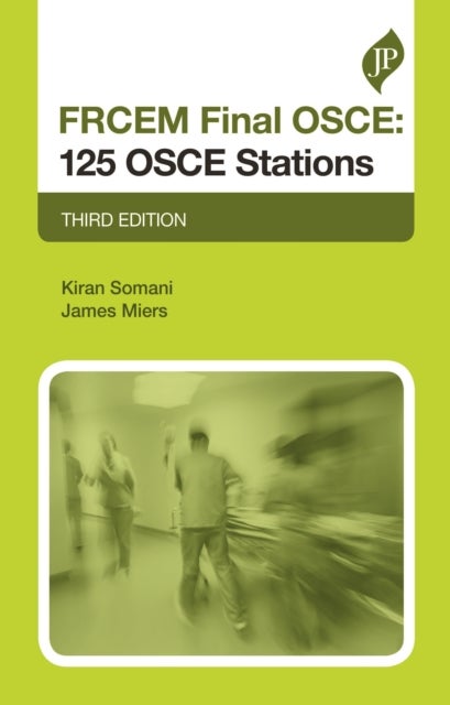 FRCEM Final OSCE: 125 OSCE Stations - Third Edition