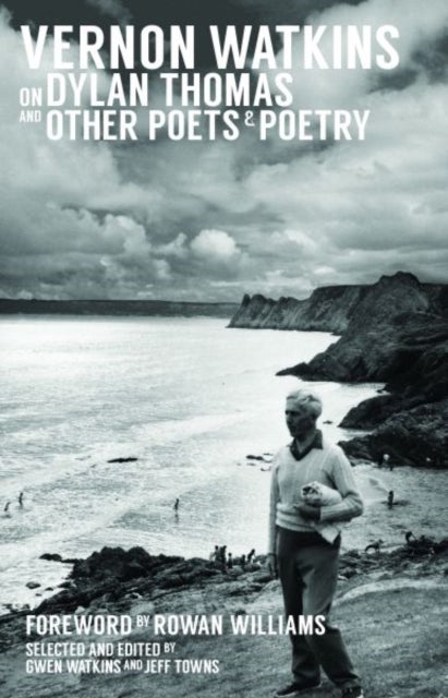 Bilde av Vernon Watkins On Dylan Thomas And Other Poets And Poetry Av Vernon Watkins
