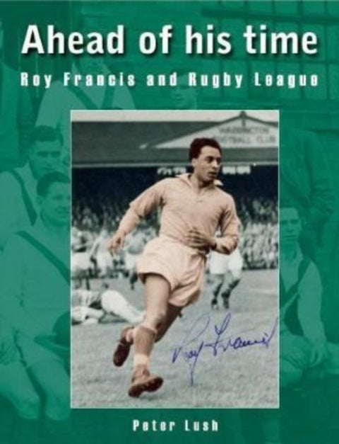 Ahead of his time - Roy Francis and Rugby League