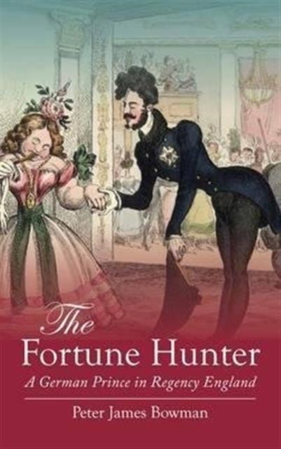 The Fortune Hunter - A German Prince in Regency England