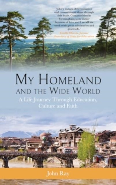 My Homeland and the Wide World - A Life Journey Through Education, Culture and Faith