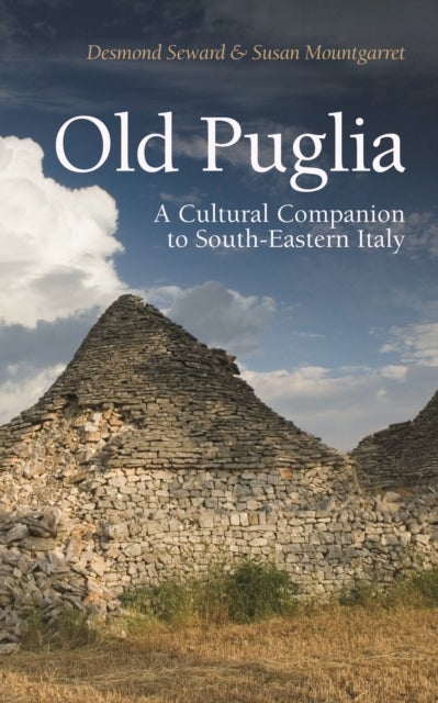 Old Puglia - A Cultural Companion to South-Eastern Italy