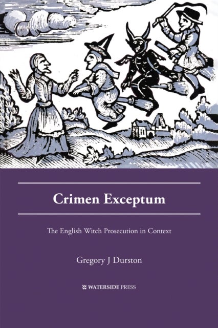 Crimen Exceptum - The English Witch Prosecution in Context