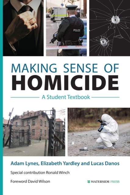 Bilde av Making Sense Of Homicide Av Adam Lynes, Elizabeth Yardley, Lucas Danos, Ronald Winch