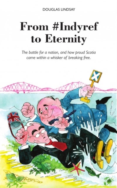 From #Indyref to Eternity - How proud Scotia came within a bawhair of breaking free